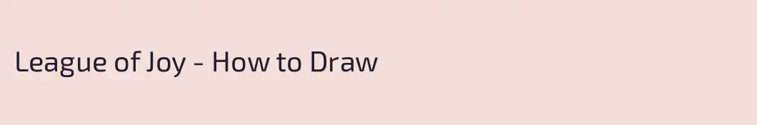 League of Joy - How to Draw